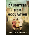 Daughters of the Occupation: A Novel of WWII