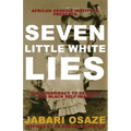 7 Little White Lies: The Conspiracy to Destroy the Black Self-Image