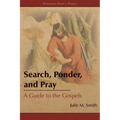 Search, Ponder, and Pray: A Guide to the Gospels