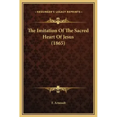 The Imitation of the Sacred Heart of Jesus (1865)