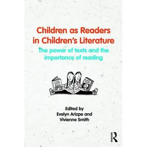 Children as Readers in Children's Literature: The Power of Texts and the Importance of Reading