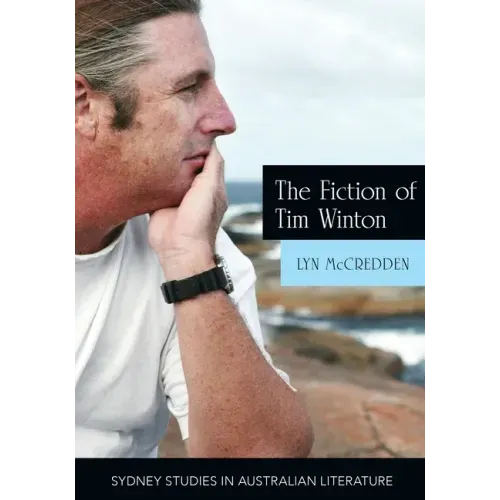 The Fiction of Tim Winton: Earthed and Sacred