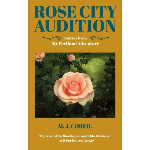 Rose City Audition: Stories from My Portland Adventure