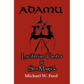 Adamu - Luciferian Tantra and Sex Magick
