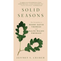 Solid Seasons: The Friendship of Henry David Thoreau and Ralph Waldo Emerson