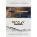 Renatus' Kayak: A Labrador Inuk, an American G.I. and a Secret World War II Weather Station