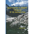 Mount Whitney to Yosemite: the Geology of the John Muir Trail