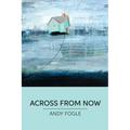 Across From Now: poems
