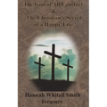 Hannah Whitall Smith Treasury - The God of All Comfort & The Christian's Secret of a Happy Life