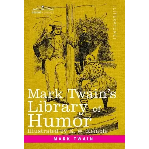Mark Twain's Library of Humor: Originally Illustrated