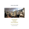 Warmer Than Yesterday: New and Selected Poems