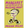 Margaret and the Mystery of the Missing Body