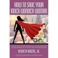 How to Save Your Inner Wonder Woman: A Guide to Help Caregivers and Allies of Survivors of Childhood Sexual Abuse Using Wonder Woman