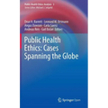 Public Health Ethics: Cases Spanning the Globe