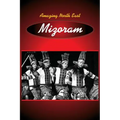 Amazing North East - Mizoram
