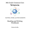 The 8th Grade Common Core Science Reading and Writing Workbook