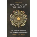 Treatise of Revolutionary Psychology: The Practical Spirituality That Awakens Consciousness