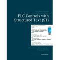 PLC Controls with Structured Text (ST): IEC 61131-3 and best practice ST programming