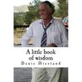 A little book of wisdom: Uncommon Common Sense