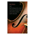 Die rationalen und soziologischen Grundlagen der Musik