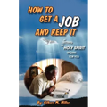 How to Get a Job and Keep It by Letting the Holy Spirit Work for You