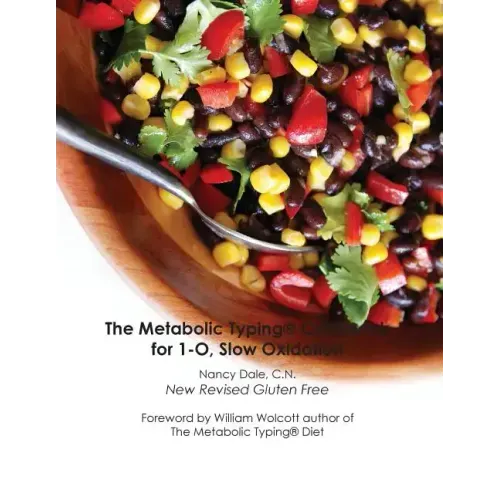 The Metabolic Typing Cookbook for 1-O, Slow Oxidation