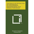 The Effects of Distraction on Performance in Schizophrenic, Psychoneurotic, and Normal Individuals