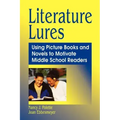 Literature Lures: Using Picture Books and Novels to Motivate Middle School Readers