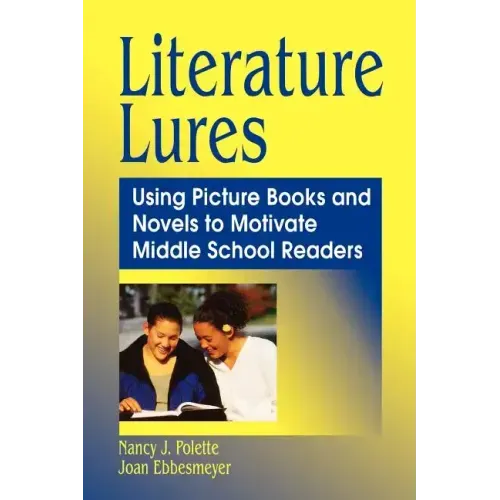 Literature Lures: Using Picture Books and Novels to Motivate Middle School Readers