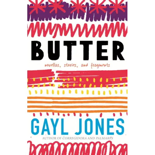 Butter: Novellas, Stories, and Fragments