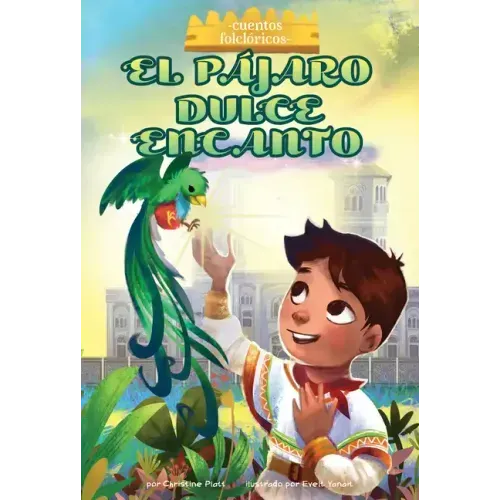 El Pajaro Dulce Encanto (the Bird Sweet Magic)