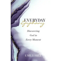 Everyday Epiphany: Discovering God in Every Moment