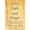 Love, Faith, and Prayer: "When all was grim and the news seemed to worsen, prayers around the world came pouring in, letting all know that God