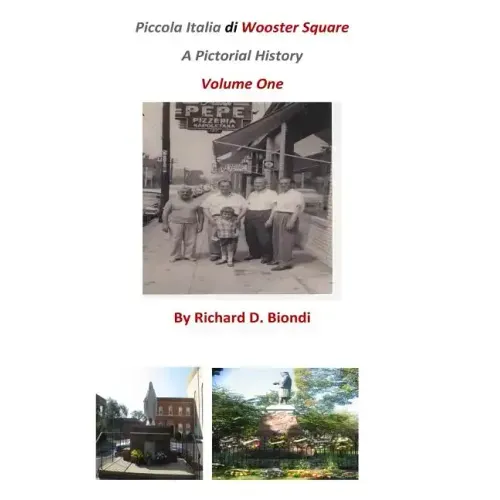 Piccola Italia Di Wooster Square: A Pictorial History