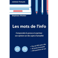 Les mots de l'info C1-C2: Le vocabulaire de l'actualité pour les niveaux avancés C1 et C2