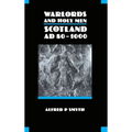 Warlords and Holy Men: Scotland Ad80-1000