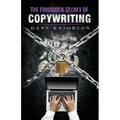 The Forbidden Secret Of Copywriting: The Underground Secret to Sell Millions and See A Surge of New Customers