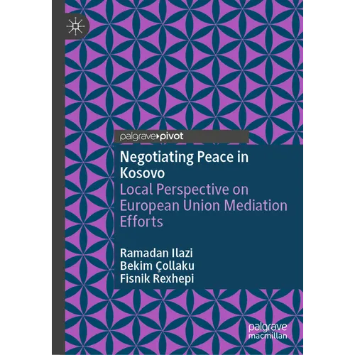 Negotiating Peace in Kosovo: Local Perspective on European Union Mediation Efforts