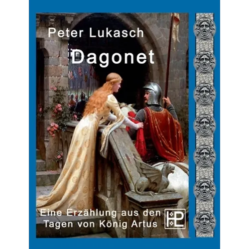 Dagonet: Eine Erzählung aus den Tagen von König Artus