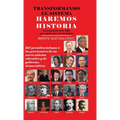 Transformando El Sistema Haremos Historia: La Propuesta 3X3, Abc Para Gobernar Sin Ideologías