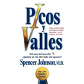 Picos Y Valles (Peaks and Valleys; Spanish Edition: Cómo Sacarle Partido a Los Buenos Y Malos Momentos