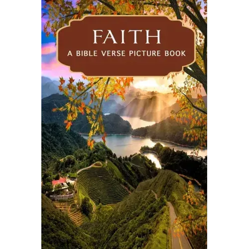 Faith - A Bible Verse Picture Book: A Gift Book of Bible Verses for Alzheimer's Patients and Seniors with Dementia