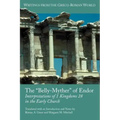 The 'Belly-Myther' of Endor: Interpretations of 1 Kingdoms 28 in the Early Church
