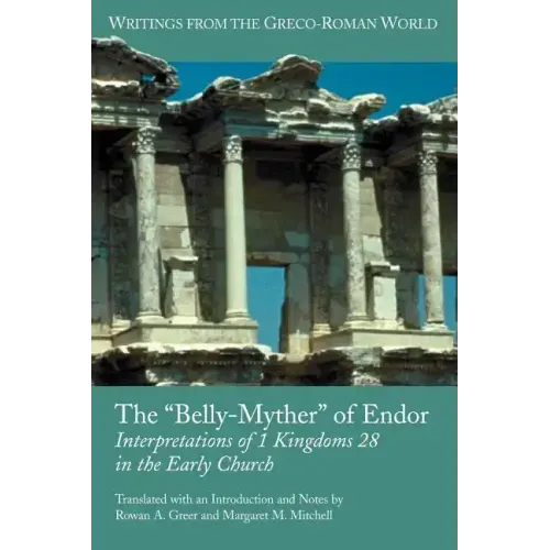 The 'Belly-Myther' of Endor: Interpretations of 1 Kingdoms 28 in the Early Church