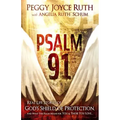Psalm 91: Real-Life Stories of God's Shield of Protection and What This Psalm Means for You & Those You Love