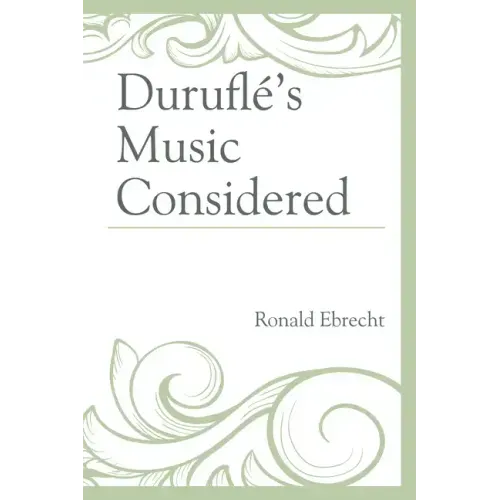 Duruflé's Music Considered