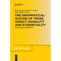 The Grammaticalization of Tense, Aspect, Modality and Evidentiality: A Functional Perspective
