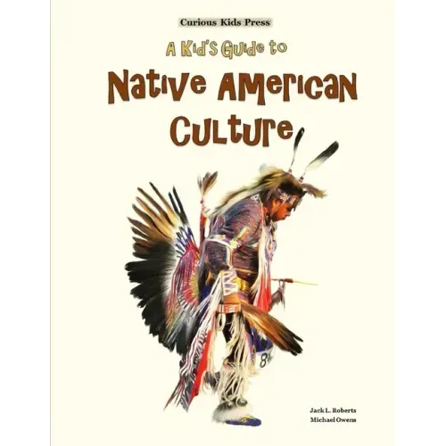 A Kid's Guide to Native American Culture