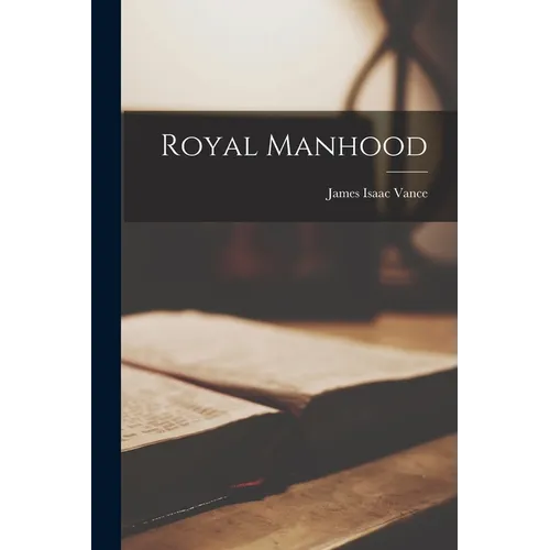 Royal Manhood