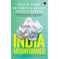 India Misinformed: The True Story